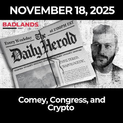 The Daily Herold: November 18, 2025 - Comey, Congress, and Crypto