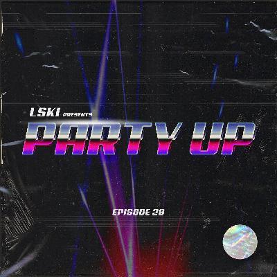 PARTY UP with LSKI EP. 028
