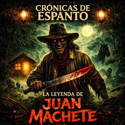 364.- La leyenda de Juan Machete 364.- La leyenda de Juan Machete