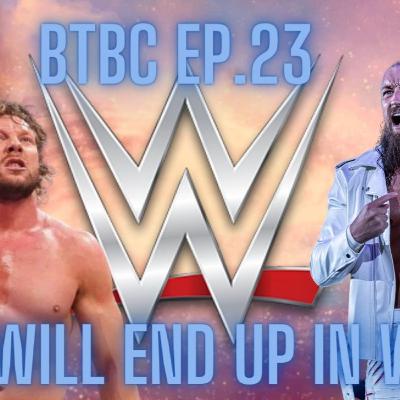 WHO WILL WWE SIGN? WHO WAS VOTED WORST PROMOTION OF THE YEAR? BTBC 23 WHO WILL WWE SIGN? WHO WAS VOTED WORST PROMOTION OF THE YEAR? BTBC 23