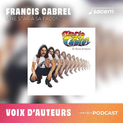 Francis Cabrel #1 : Une star à sa façon - Voix d'auteurs Francis Cabrel #1 : Une star à sa façon - Voix d'auteurs