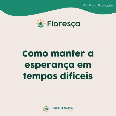 Como manter a esperança em tempos difícies Como manter a esperança em tempos difícies