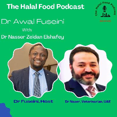 The Halal Food Podcast with Dr Nasser Elshafey