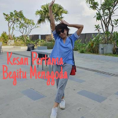 Kesan Pertama Begitu Menggoda #1