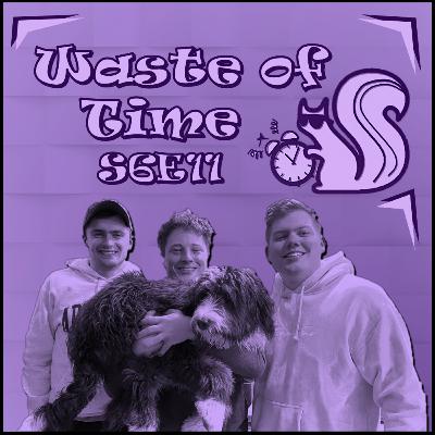 Waste of Time S6E11: Thank You Cards and Overrated Things