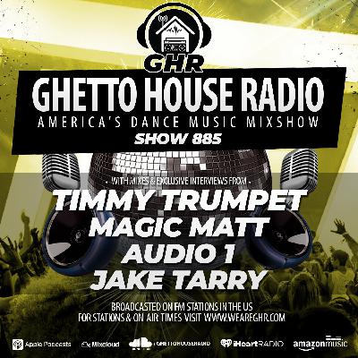 GHR - Show 885 - Timmy Trumpet, Jake Tarry, Audio 1, Magic Matt