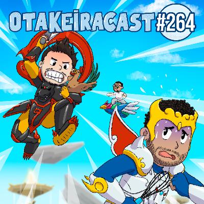 OtakeiraCast - Ep.264- Pronto para revisitar suas memórias com Shurato?