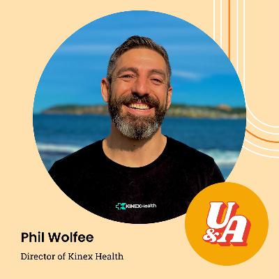PART 2 “If An Entrepreneur Says They Wouldn't Do Anything Differently, They Were Either Extraordinarily Lucky or They're Lying,” Phil Wolfee Director of Kinex Health