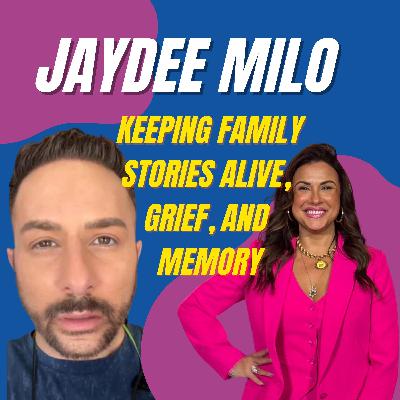 JayDee Milo on Keeping Family Stories Alive, Grief, and Memory JayDee Milo on Keeping Family Stories Alive, Grief, and Memory