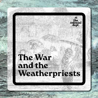S7E13: The War and the Weatherpriests