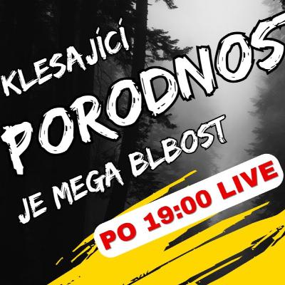 LIVE #5 Klesající porodnost je mega blbost LIVE #5 Klesající porodnost je mega blbost
