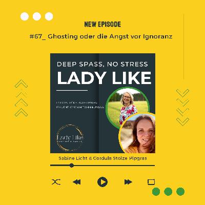 #67_ Ghosting oder die Angst vor Ignoranz