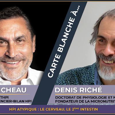 Fabrice MICHEAU : carte Blanche à... DENIS RICHÉ
