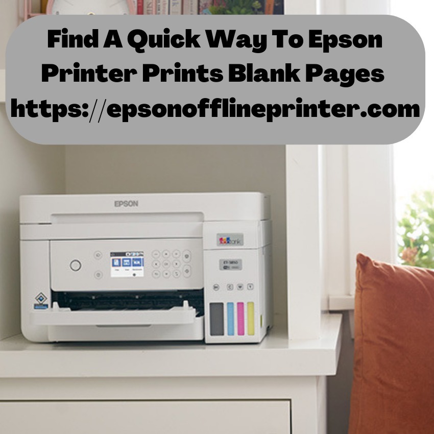 Find A Quick Way To Epson Printer Prints Blank Pages