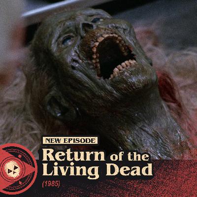 #534 – Return of the Living Dead (1985)