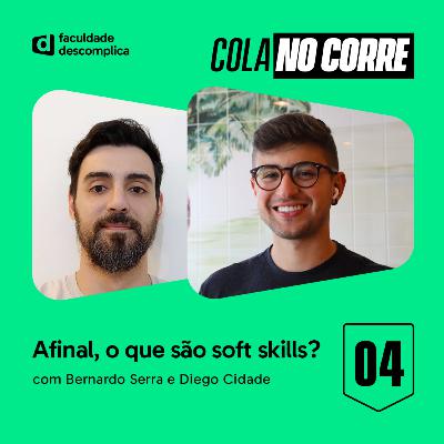 Cola no Corre #04 | Afinal, o que são Soft Skills?