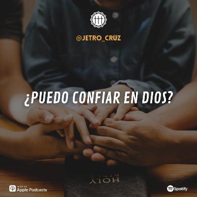 ¿Puedo confiar en Dios?