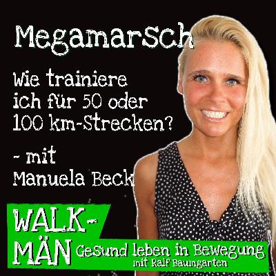 Megamarsch – Wie trainiere ich für 50- oder 100-km-Strecken – mit Manuela Beck