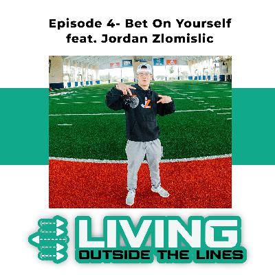 #4- Bet On Yourself- Jordan Zlomislic on why you need to follow your vision