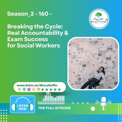 Season_2 - 160 - Breaking the Cycle: Real Accountability & Exam Success for Social Workers