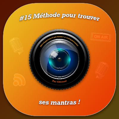 #15 Méthode pour trouver ses mantras !