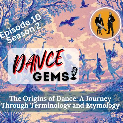 #2/10 The Origins of Dance: A Journey Through Terminology and Etymology #2/10 The Origins of Dance: A Journey Through Terminology and Etymology