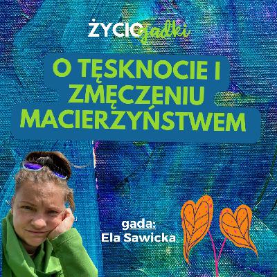 O tęsknocie i zmęczeniu macierzyństwem (20)