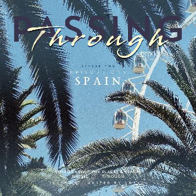 Ep 08: Passing Through Spain