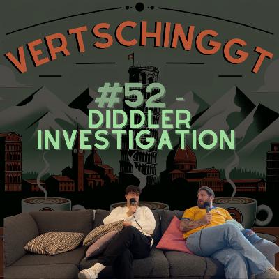 #52 - DIDDLER INVESTIGATION