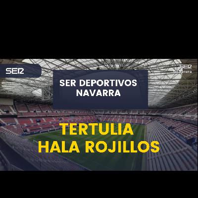 Tertulia Hala Rojillos con Osasuna llegando al parón 1 punto por ecnima del descenso y con 3 próximos partidos clave ante rivales directos