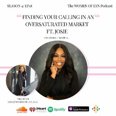 Episode 18: "Finding Your Calling In An Oversaturated Market" Ft. Josie Ade Episode 18: "Finding Your Calling In An Oversaturated Market" Ft. Josie Ade