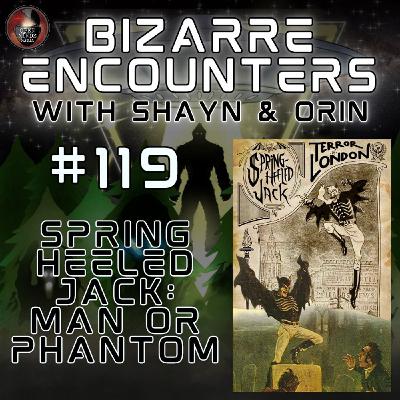 #119 Spring Heeled Jack: Man or Phantom