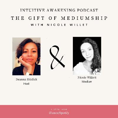 184: The Gift of Mediumship with Nicole Willet