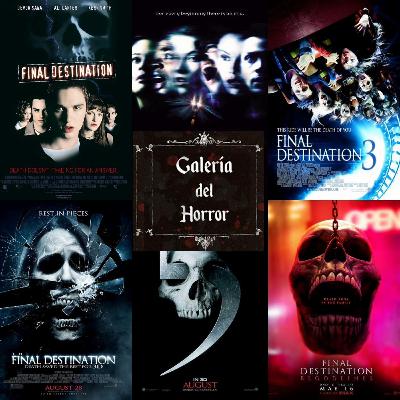 Galería del Horror. EP 1. La saga de Destino Final
