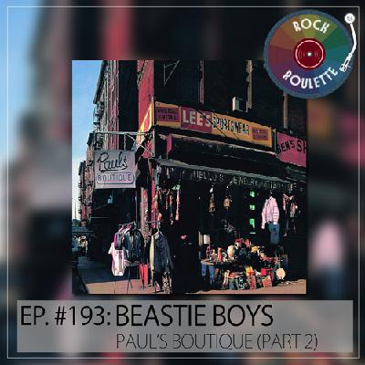 Episode 193 – Beastie Boys – Paul’s Boutique – Part 2