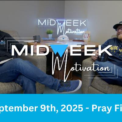 Midweek Motivation | September 10th, 2025 | Pray First