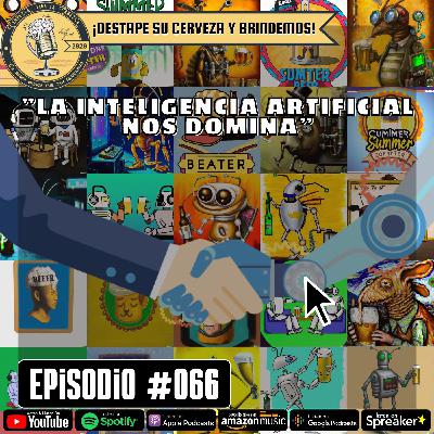 Episodio 066, “La inteligencia artificial nos domina” Episodio 066, “La inteligencia artificial nos domina”
