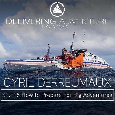 How to Prepare for Big Adventures with Cyril Derreumaux