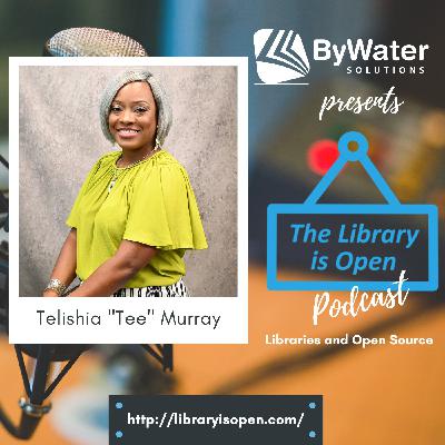 Back to School: Academic Libraries and Student Success with Telishia "Tee" Murray. The Library is Open Ep. 55 Back to School: Academic Libraries and Student Success with Telishia "Tee" Murray. The Library is Open Ep. 55
