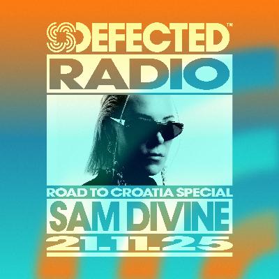 Defected Radio Show: Road to Croatia Special hosted by Sam Divine - 21-11-2025 Defected Radio Show: Road to Croatia Special hosted by Sam Divine - 21-11-2025