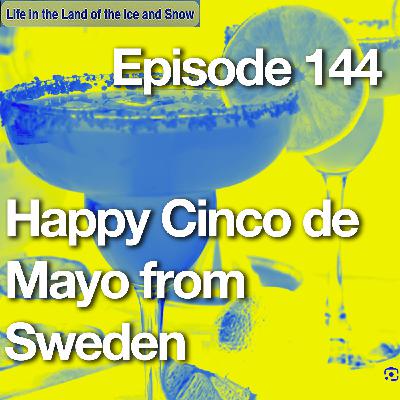 #144 Happy Cinco de Mayo from Sweden #144 Happy Cinco de Mayo from Sweden