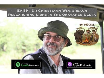 Ep 89: Dr Christiaan Winterbach - Researching Lions In The Okavango Delta