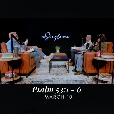 The Fool Who Ignores God - Psalm 53:1-6 | March 10, 2026