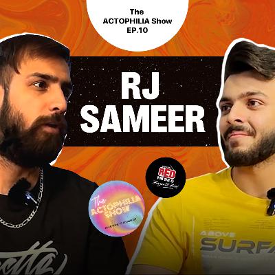 RJ Sameer | The Actophilia Show | EP.10
