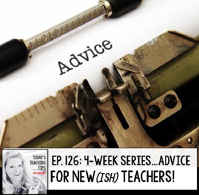 Advice for New(ish) Teachers Part 16