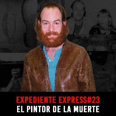 EXPEDIENTE EXPRESS #23: John Sweeney | El Pintor de la Muerte EXPEDIENTE EXPRESS #23: John Sweeney | El Pintor de la Muerte