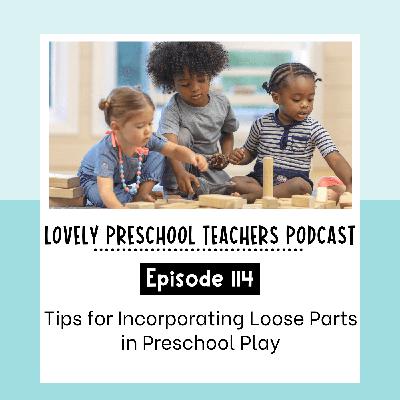 Tips for Incorporating Loose Parts in Preschool Play