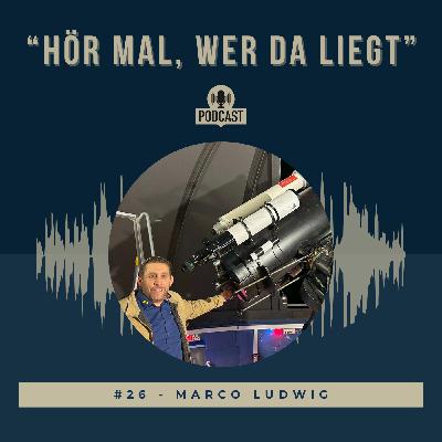 #26 - Marco Ludwig - "Ein Planet wurde nach mir benannt"