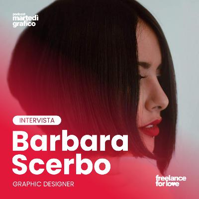 #17 - Barbara Scerbo: da aspirante fotografa a Graphic Designer #17 - Barbara Scerbo: da aspirante fotografa a Graphic Designer