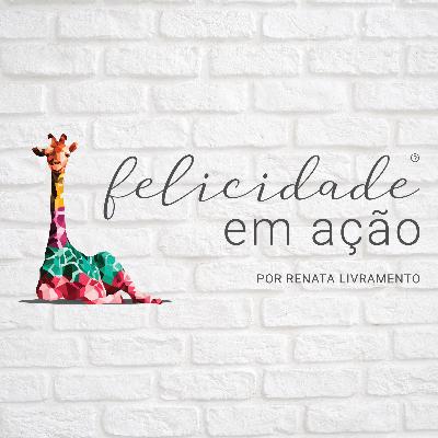 Episódio 2: O que é felicidade para a Psicologia Positiva?
